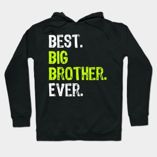 Best Big Brother Ever Teenager Older Sibling for Boys Hoodie